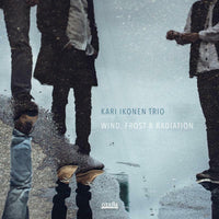 Kari Ikonen Trio: Wind, Frost & Radiation