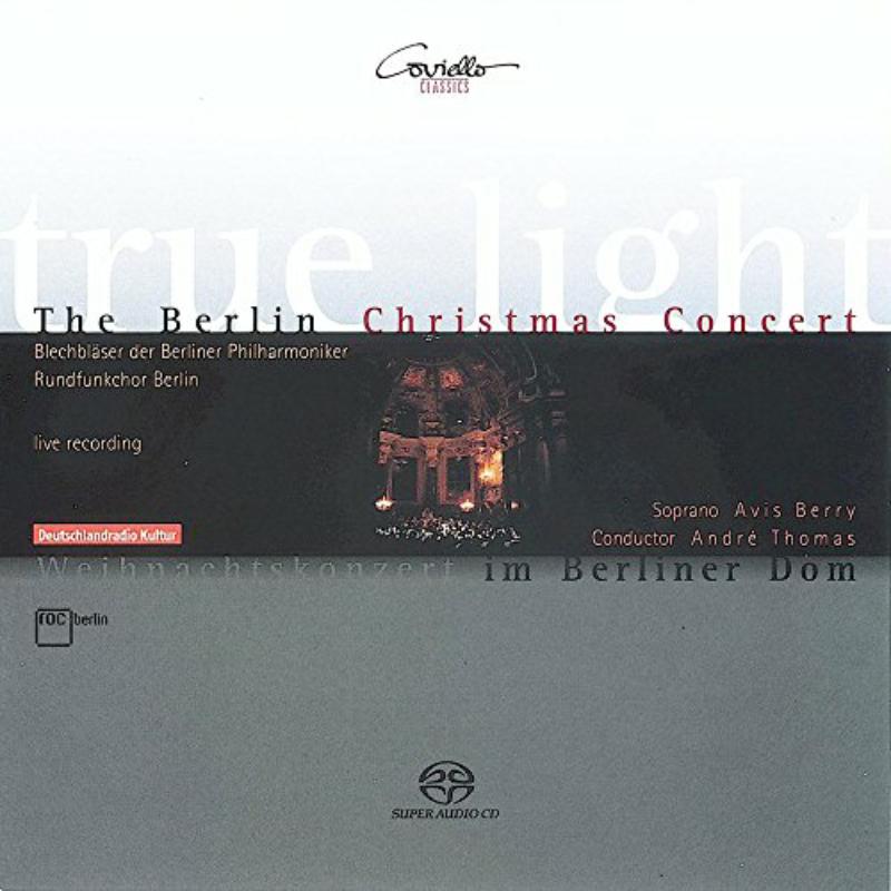 Berrry/Braun/Mayers/Riegelbauer/Blechbl?ser der Berliner Philharmoniker/Rundfunnkchor Berlin/Thomas/+: The Berlin Christmas Concert