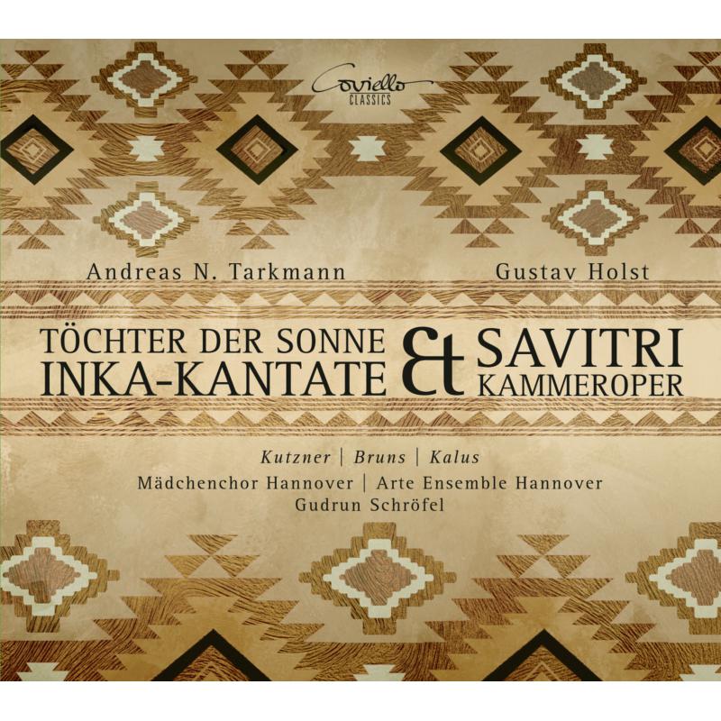 Kutzner; Bruns; Kalus; M?dchenchor Hannover: Tarkmann: Daughter Of The Sun / Holst: Savitri ? Chamber Opera