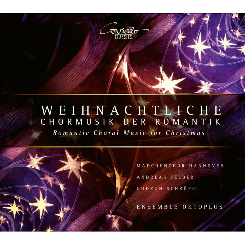 Madchenchor Hannover & Ensemble Oktoplus: Romantic Choral Music for Christmas
