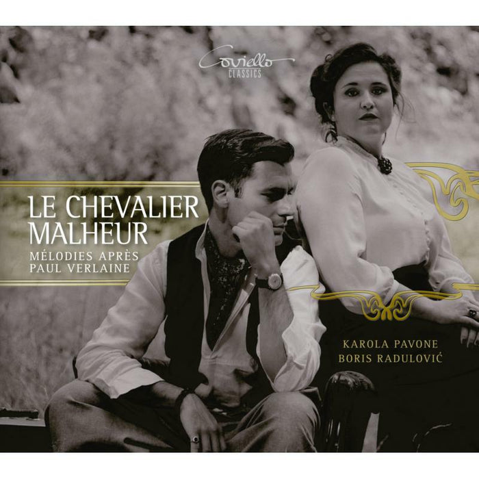 Karola Pavone; Boris Radulovic: Le Chevalier Malheur: Melodies Apres Paul Verlaine