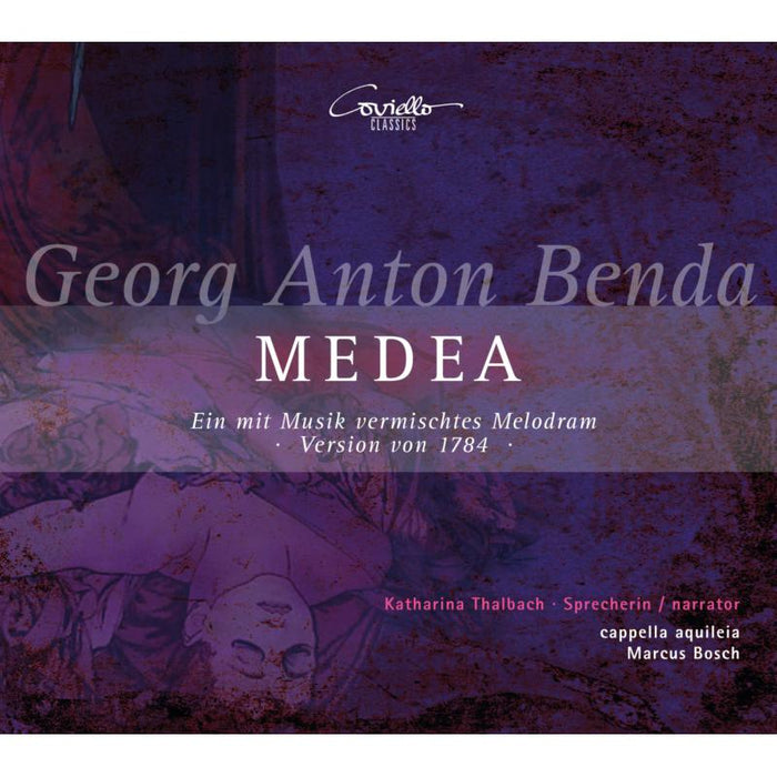 Katharina Thalbach; Cappella Aquileia; Marcus Bosch: Georg Anton Benda: Medea (Live Recording)