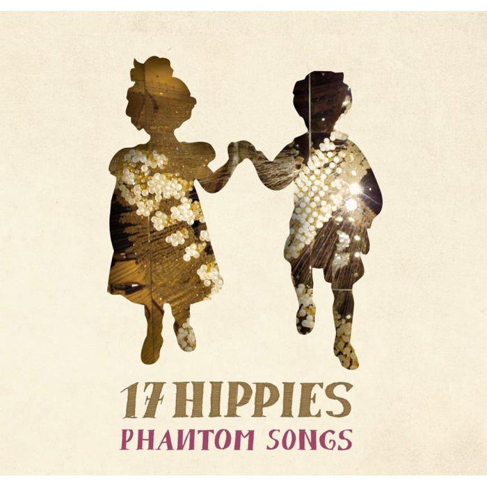 17 Hippies: Phantom Songs