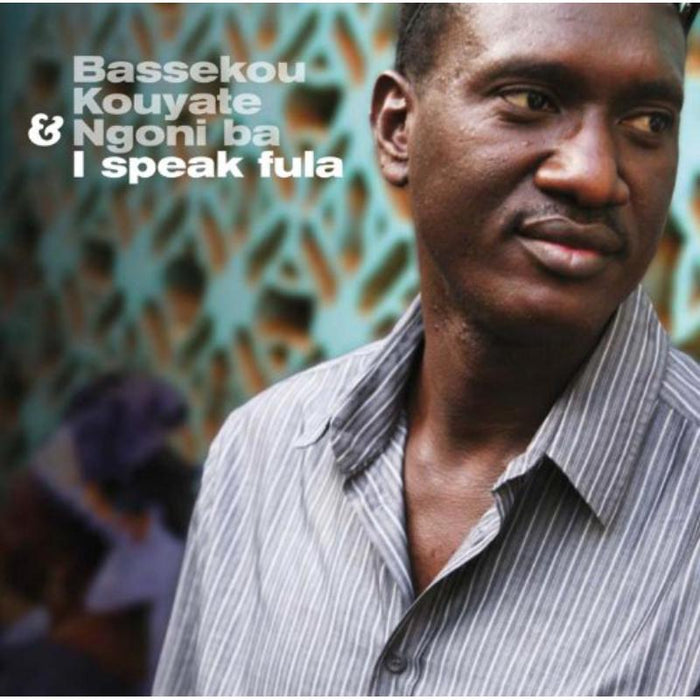 Bassekou Kouyate & Ngoni Ba: I Speak Fula