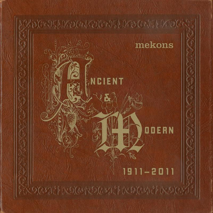 Mekons: Ancient & Modern 1911 - 2011