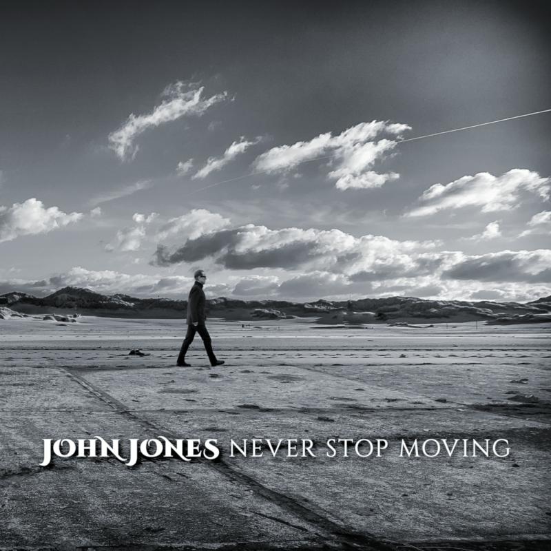 John Jones (Oysterband): Never Stop Moving