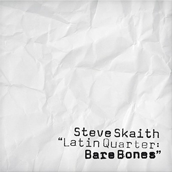 Steve Skaith: Latin Quarter: Bare Bones