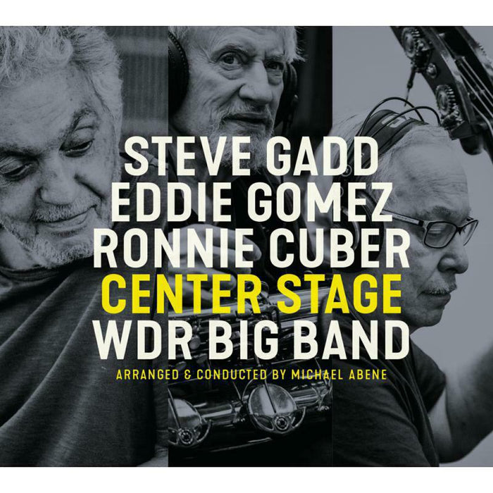 Steve Gadd, Eddie Gomez, Ronnie Cuber & WDR Big Band: Center Stage