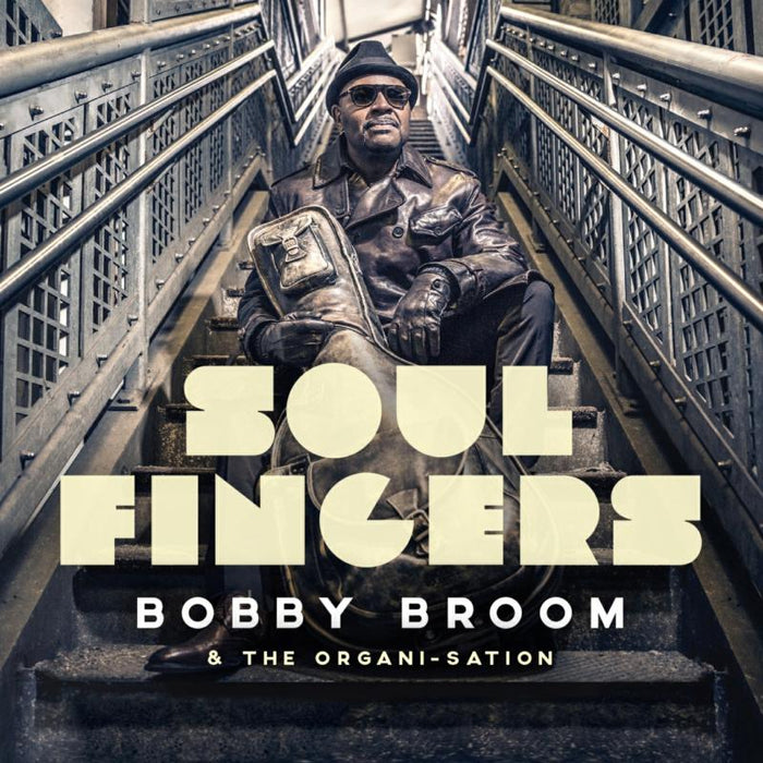Bobby Broom & The Organi-Sation: Soul Fingers