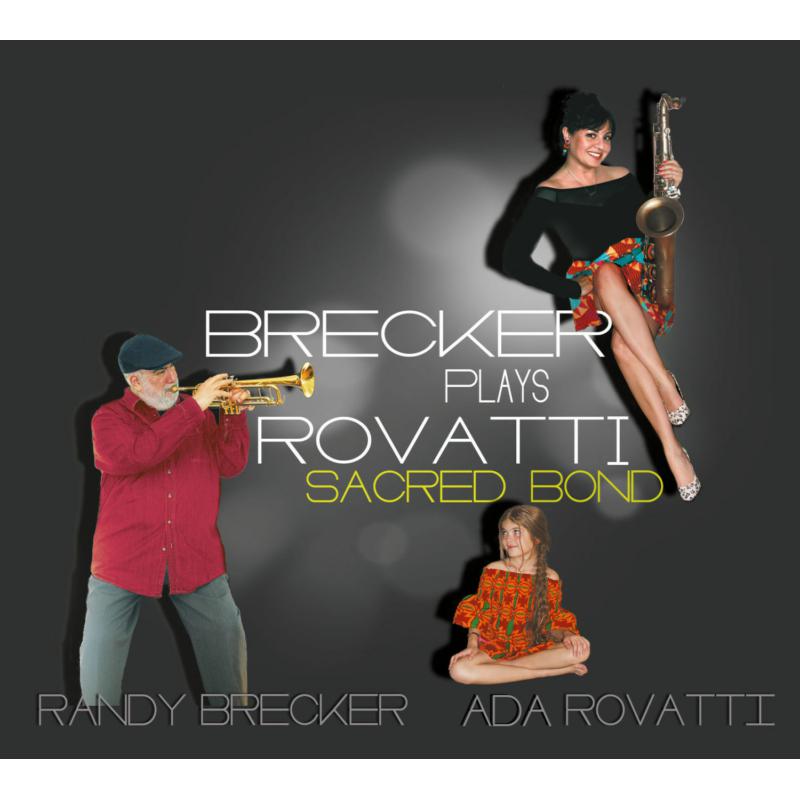 Randy Brecker & Ada Rovatti: Brecker Plays Rovatti - A Sacred Bond