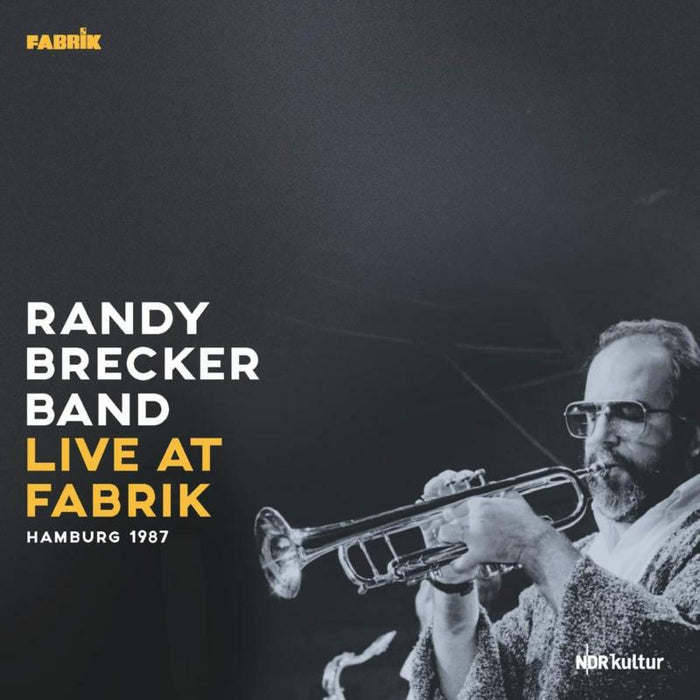 Randy Brecker Group: Live At Fabrik Hamburg 1987