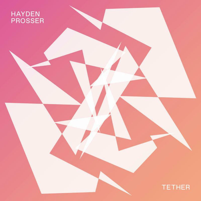 Hayden Prosser: Tether