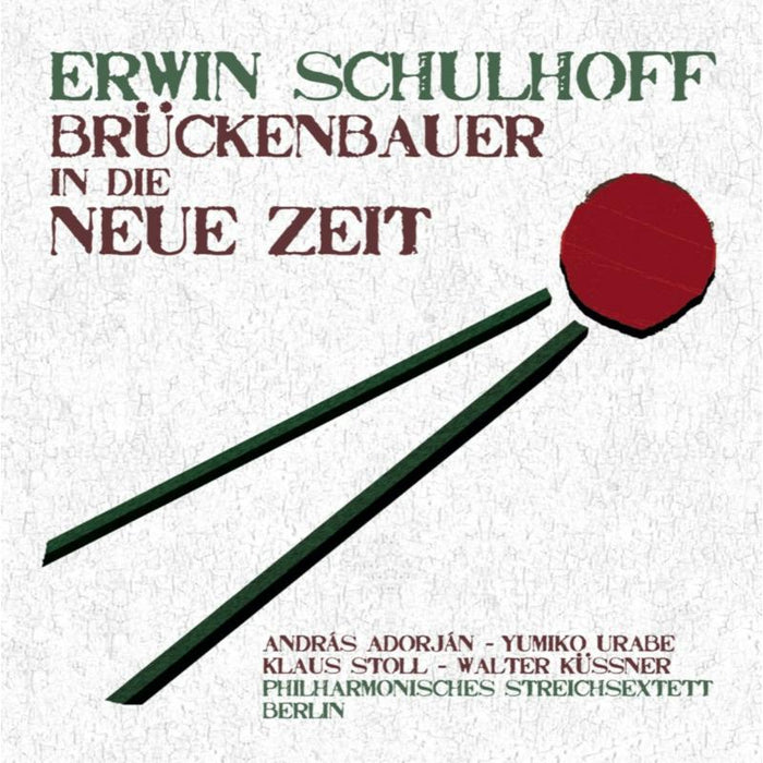 Andras Adorjan, Berlin Philharmonic String Sextet: Schulhoff: Bruckenbauer In Die Neue Zeit