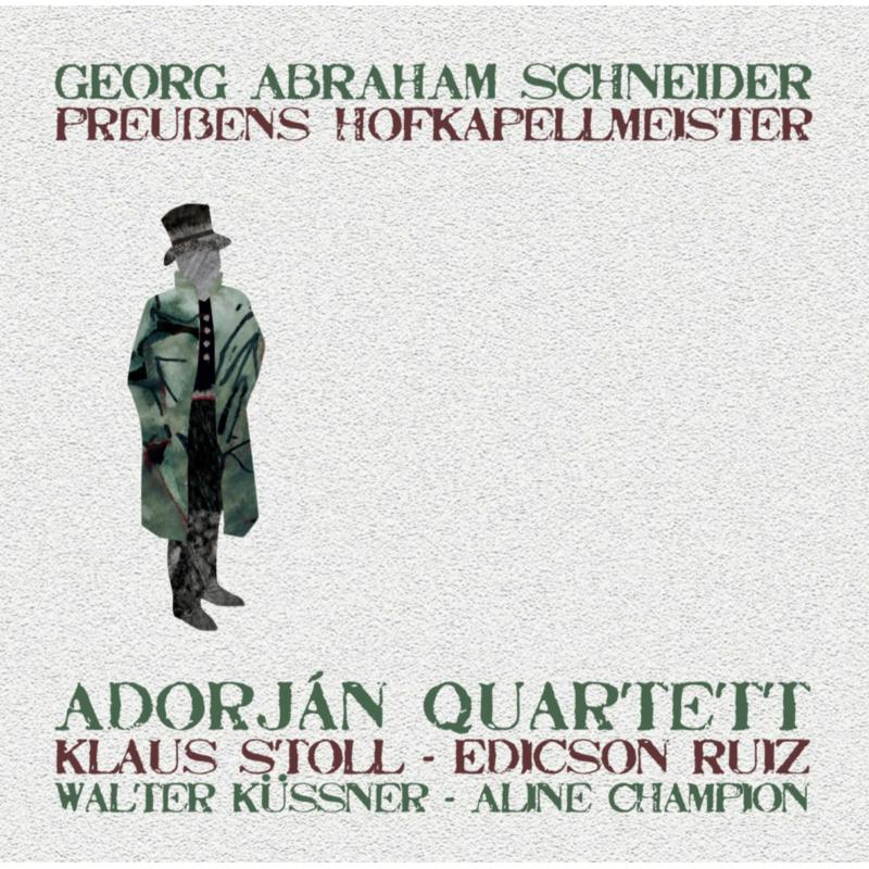 Adorjan Quartet: Schneider: Preussens Hofkapellmeister
