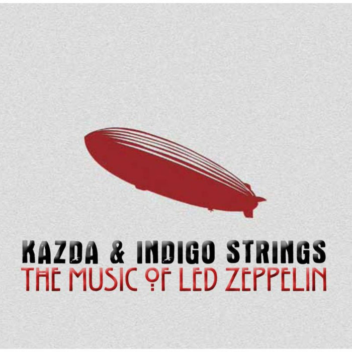 Kazda & Indigo String: The Music Of Led Zeppelin