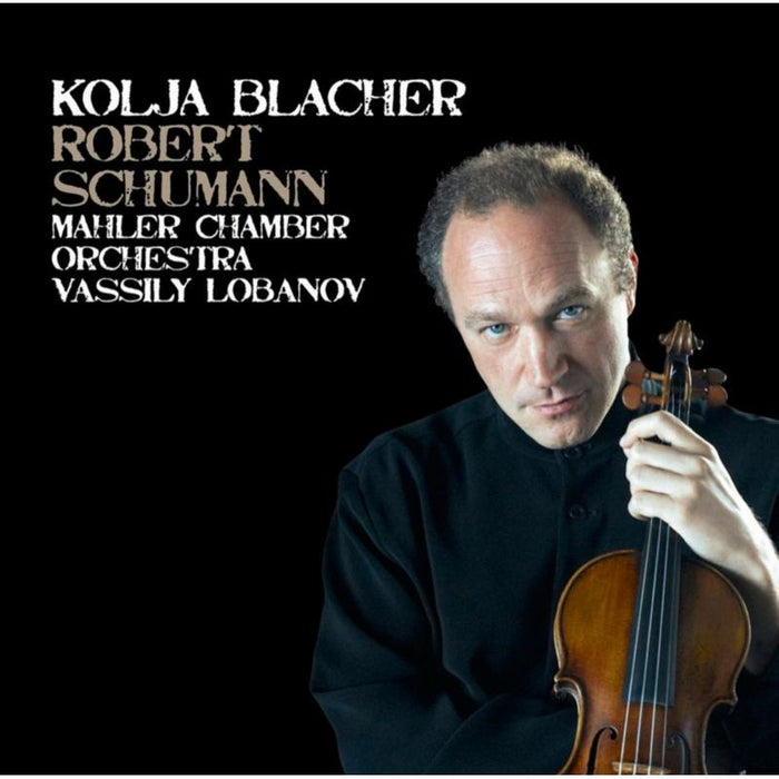 Kolja Blacher & Mahler Chamber Orchestra: Schumann: Violin Concerto