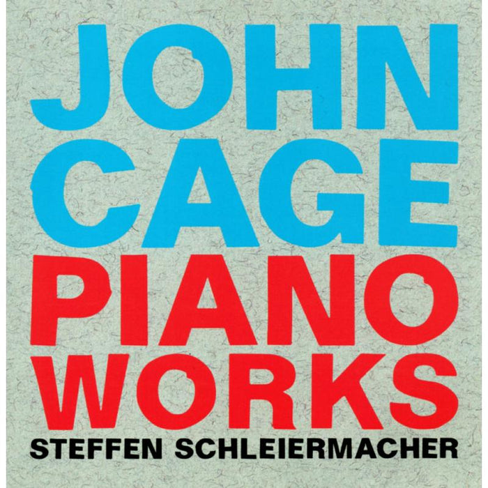Steffen Schleiermacher & Josef Christof: John Cage: Piano Works