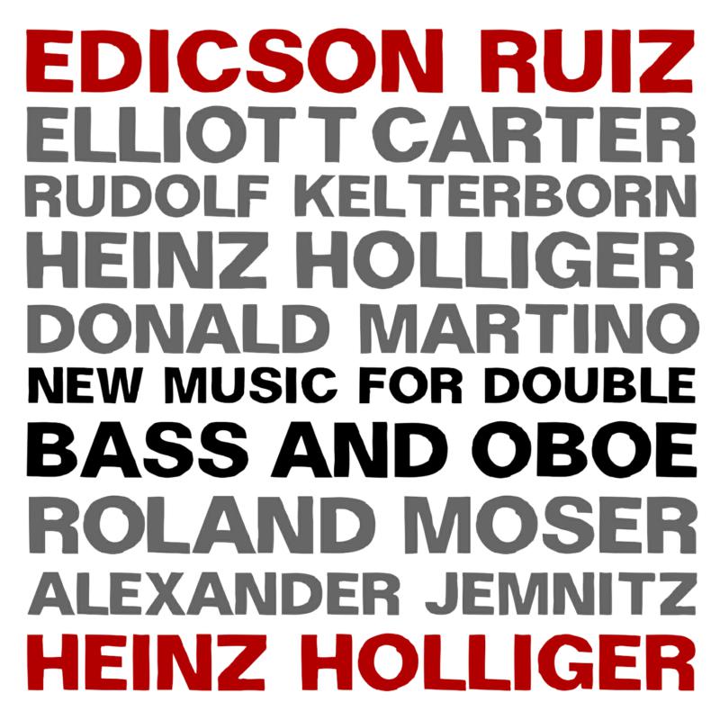 Edicson Ruiz & Heinz Holliger: New Music For Double Bass & Oboe