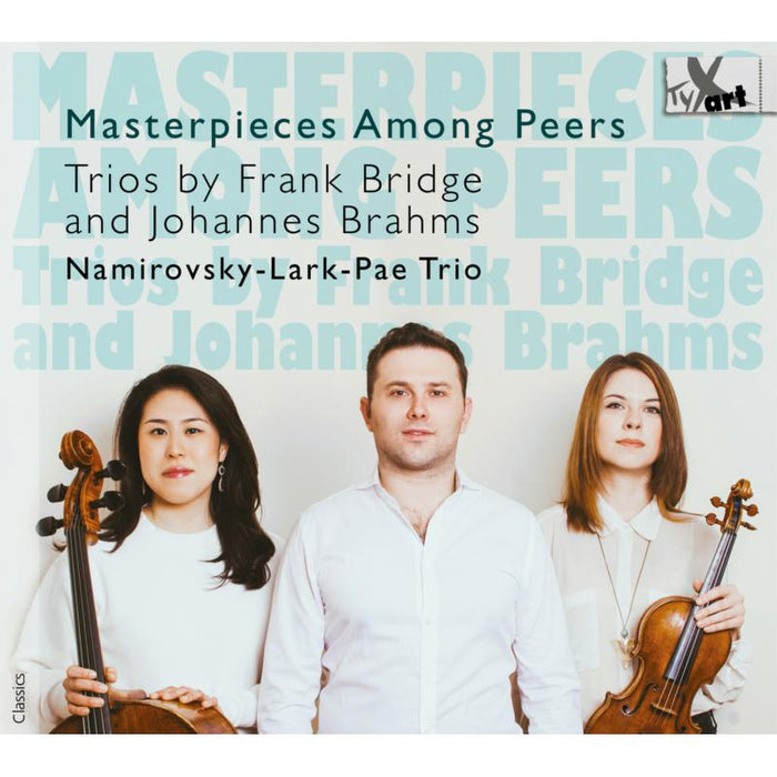 Namirovsky-Lark-Pae Trio: Trios By Frank Bridge & Johannes Brahms