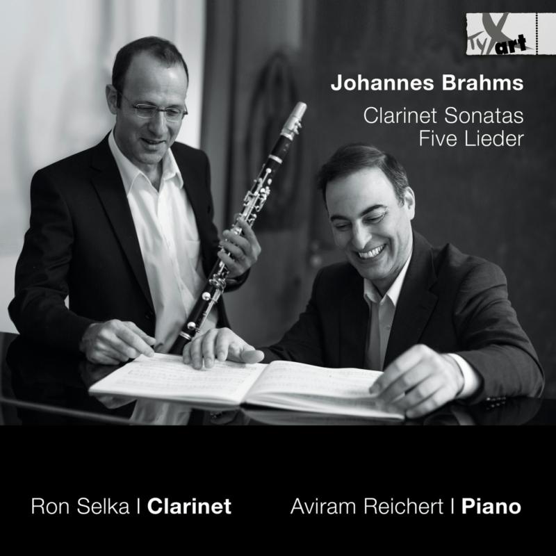 Ron Selka; Aviram Reichert: Brahms: Clarinet Sonatas & Five Lieder