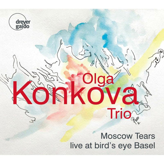 Olga Konkova Trio: Moscow Tears - Live At Bird's Eye Basel