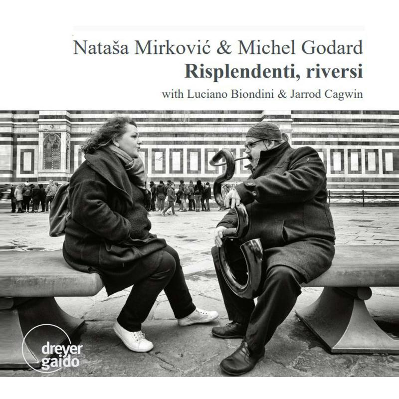 Natasa Mirkovic & Michel Godard: Risplendenti, Riversi With Luciano Biondini & Jarrod Cagwin