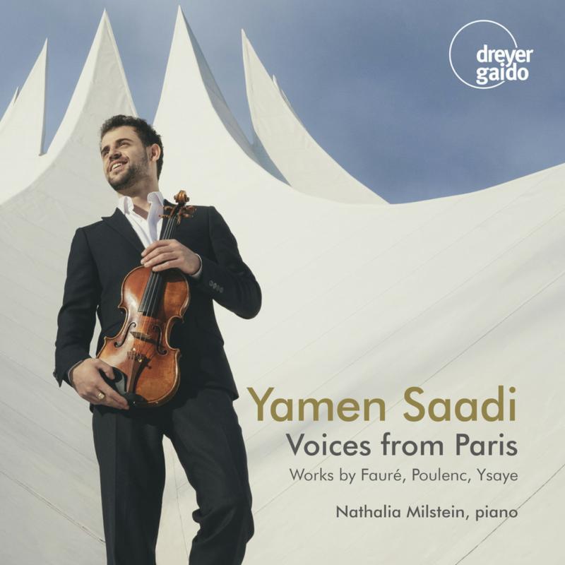 Yamen Saadi; Nathalia Milstein: Voices From Paris: Works For Violin & Piano