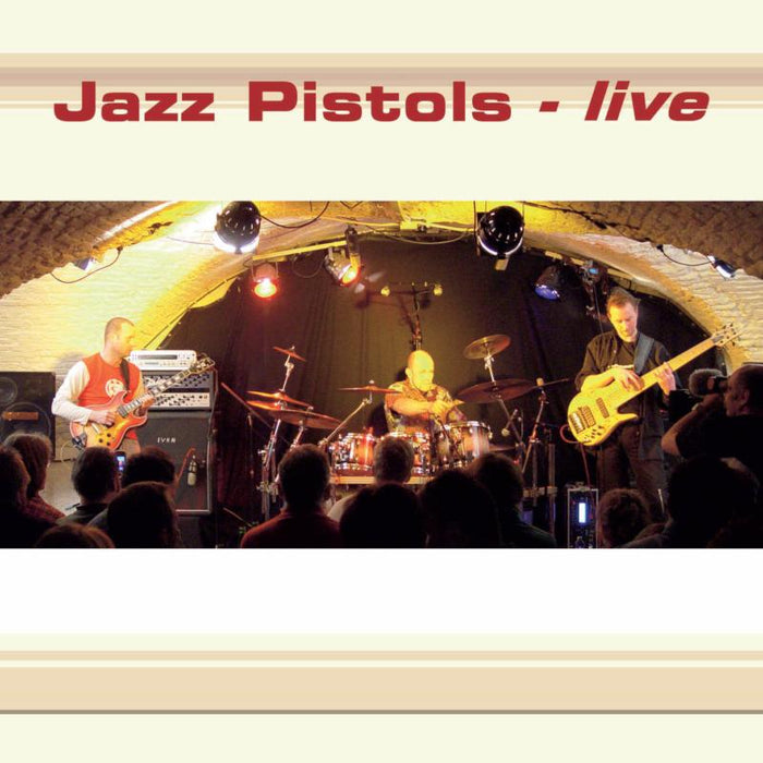 Jazz Pistols: Jazz Pistols - Live