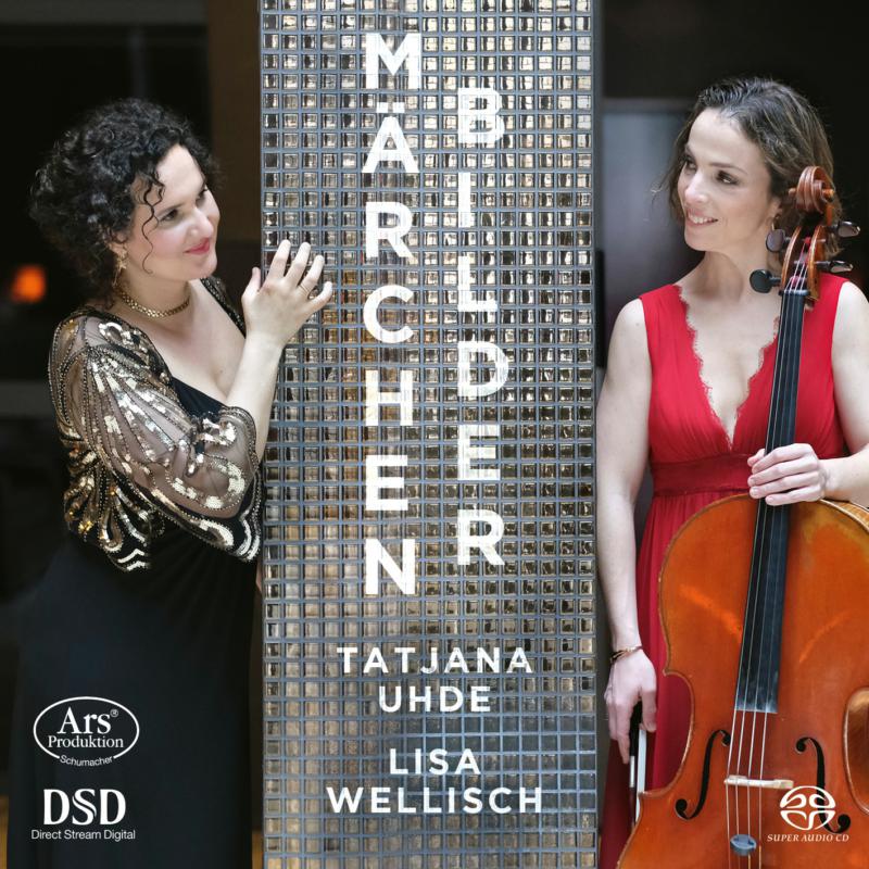 Tatjana Uhde; Lisa Wellisch: Marchenbilder: Works For Cello & Piano