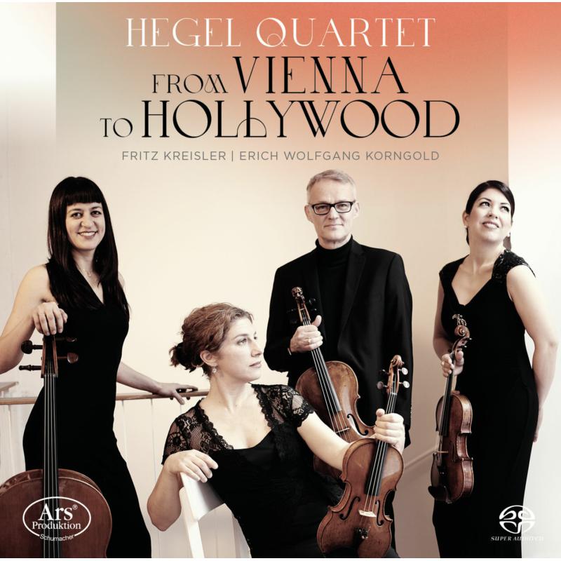 Hegel Quartet: From Vienna To Hollywood - Works By Kreisler & Korngold