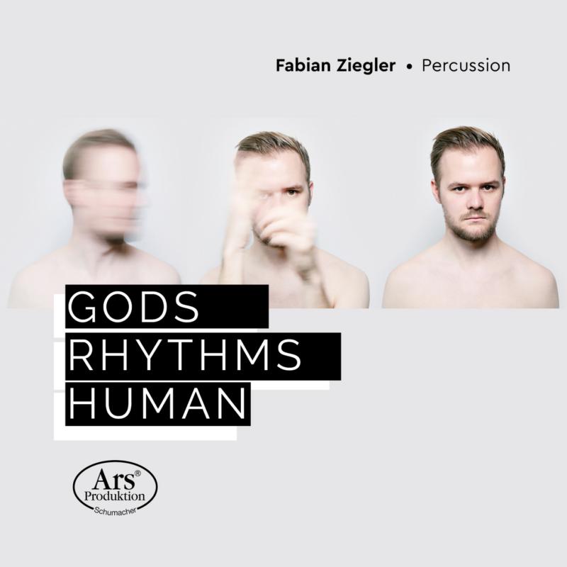 Fabian Ziegler; Akvile Sileikaite; Luca Staffelbach: Gods | Rhythms | Human: Works For Percussion