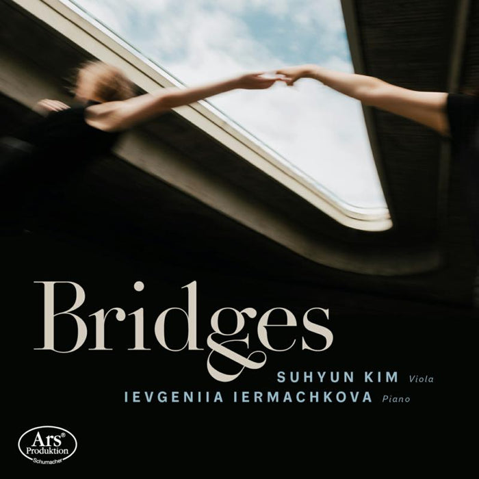 Suhyun Kim; Ievgeniia Iermachkova: Bridges - Pieces for Viola & Piano