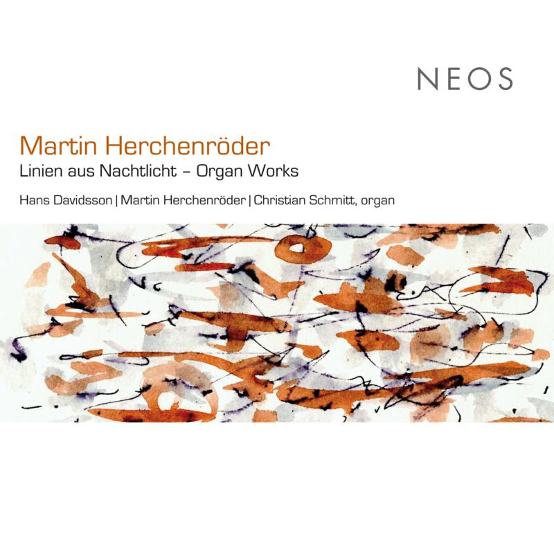 Hans Davidsson & Christian Schmitt: Herchenr?der: Linien aus Nachtlicht - Organ Works