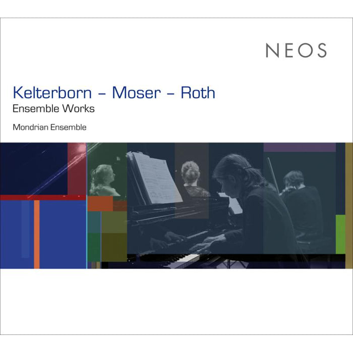 Mondrian Ensemble: Kelterborn - Moser - Roth