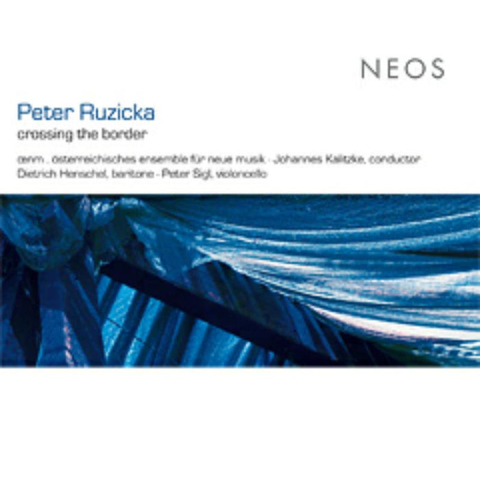 Oenm . Osterreichisches Ensemble Fur Neue Musik: Peter Ruzicka - Crossing The Border
