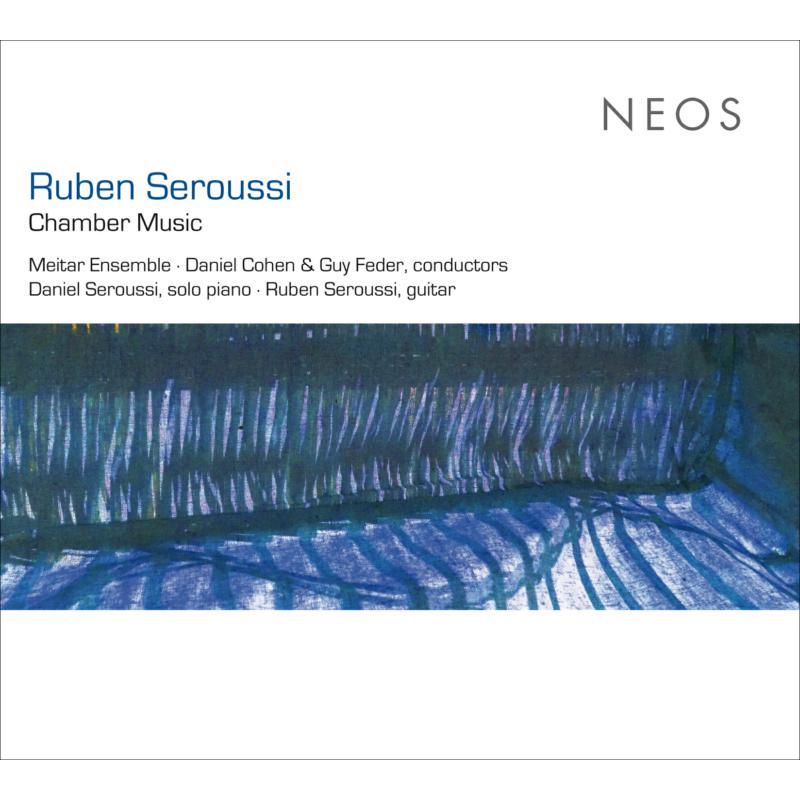 Meitar Ensemble: Ruben Seroussi Chamber Music