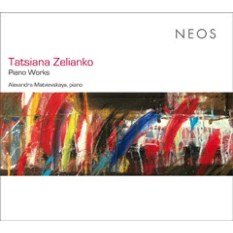 Alexandra Matvievskaya: Tatsiana Zelianko: Piano Works
