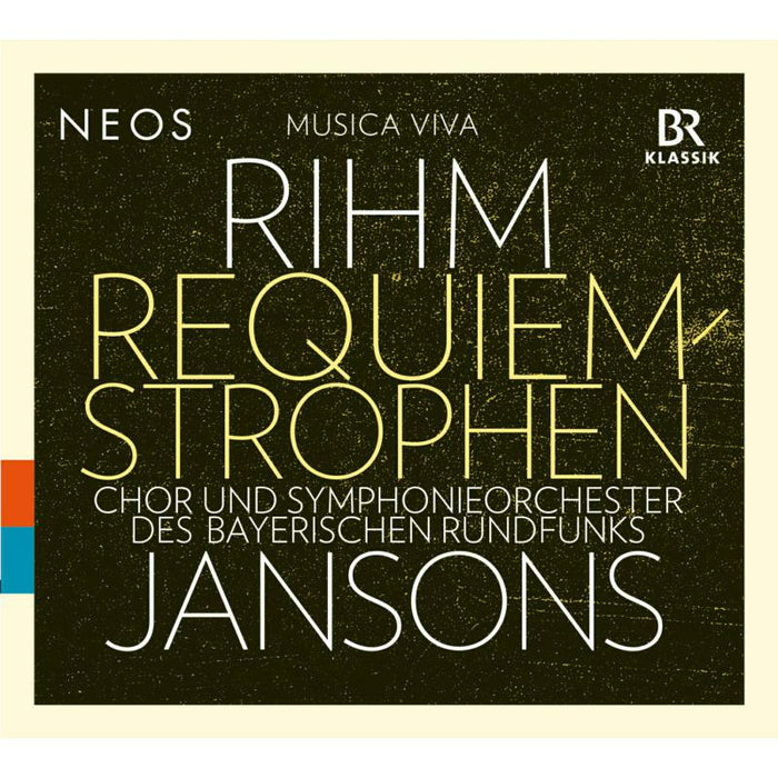 Chor und Symphonieorchester des Bayerischen Rundfunks / Mariss Jansons: Wolfgang Rihm: Requiem-Strophen