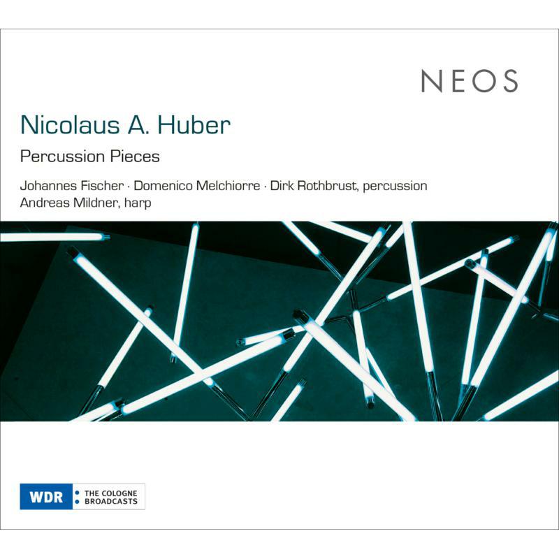 Johannes Fischer, Domenico Melchiorre, Dirk Rothbrust & Andreas Mildner: Nicolaus A. Huber: Percussion Pieces