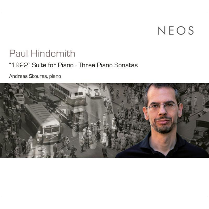 Andreas Skouras: Hindemith: 1922 Suite For Piano Op.26; Three Piano Sonatas