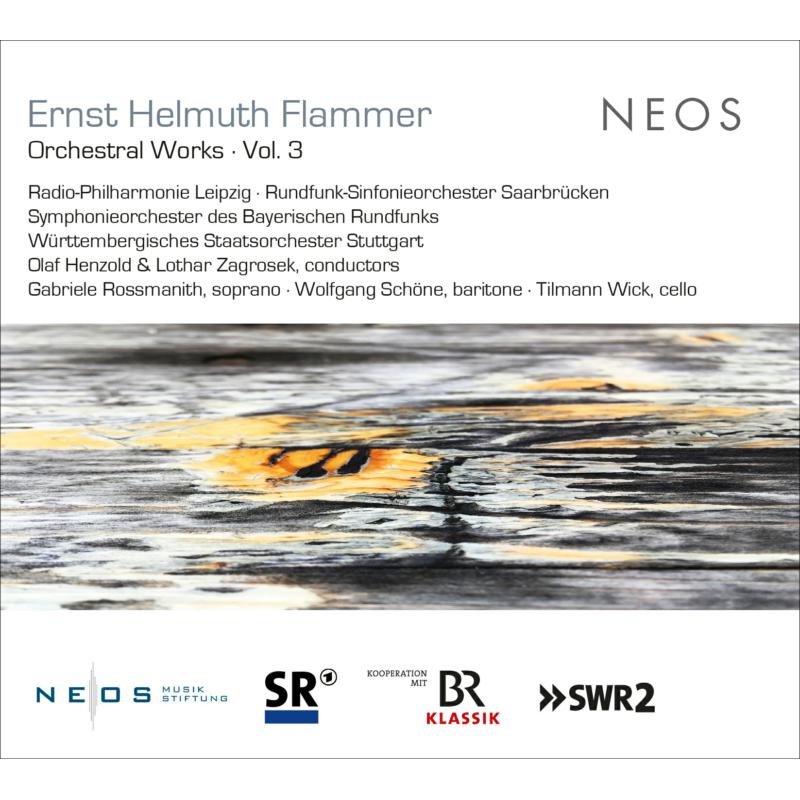 Symphonieorchester des Bayerischen Rundfunks, Olaf Henzold, Staatsorchester Stuttgart, Lothar Zagrosek, Radio-Philharmonie Leipzig: Flammer: Orchestral Works Vol. 3