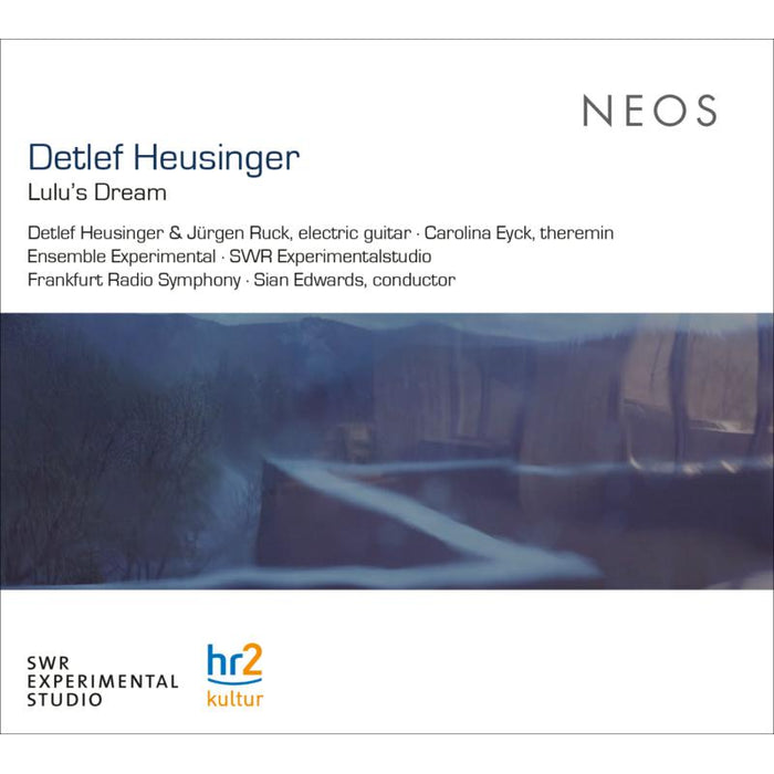 Various including  SWR Experimentalstudio, Frankfurt Radio Symphony & Sian Edwards: Detlef Heusinger: Lulu's Dream