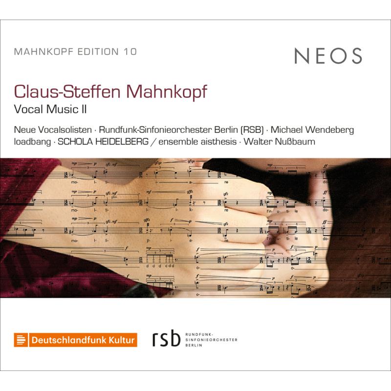 Neue Vocalsolisten, Rundfunk-Sinfonieorchester Berlin, Michael Wendeberg, loadbang, Schola Heidelberg, Walter Nussbaum: Claus-Steffen Mahnkopf: Vocal Music II