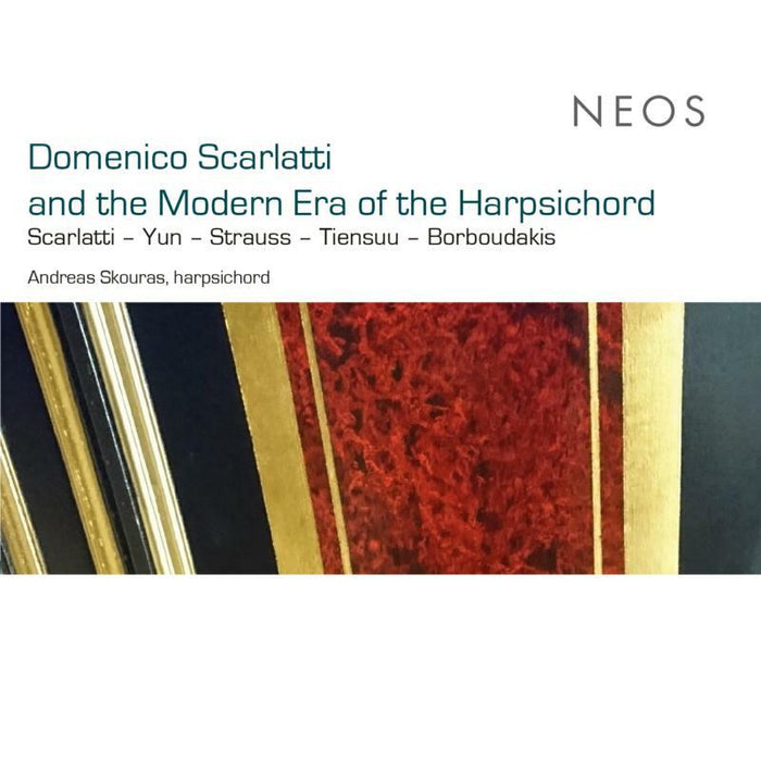 Andreas Skouras: Domenico Scarlatti And The Modern Era Of The Harpsichord