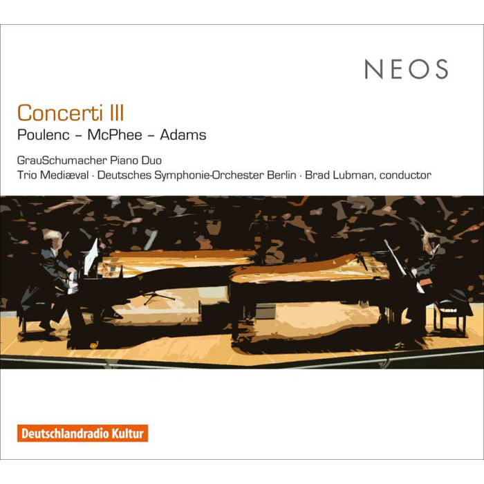 Grauschumacher Piano Duo;Trio Medi?val; Deutsches Symphonie-: Concerti III: Francis Poulenc, Colin McPhee, John Adams