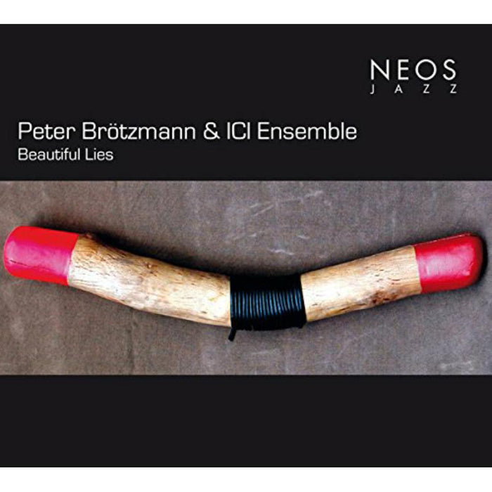 Peter Br?tzmann & ICI Ensemble: Beautiful Lies