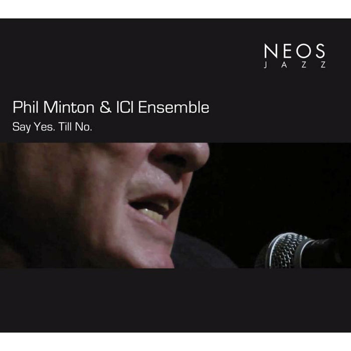 Phil Minton & ICI Ensemble: Say Yes. Till No.
