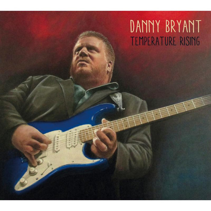 Danny Bryant: Temperature Rising