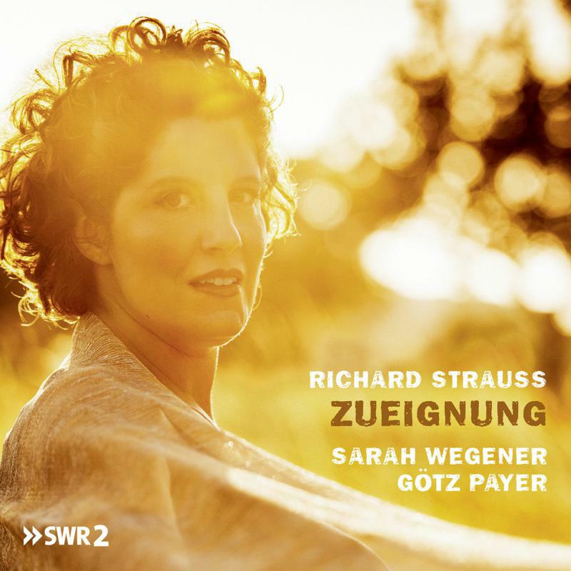 Sarah Wegener & Gotz Payer: Richard Strauss: Zueignung