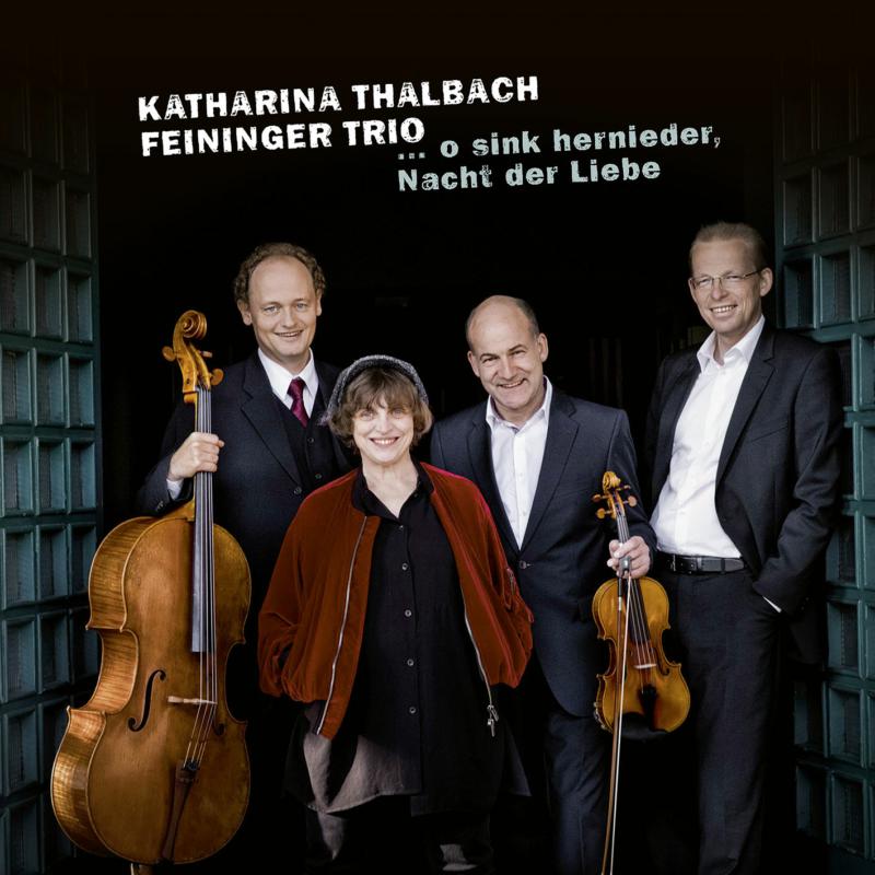 Katharina Thalbach & Feininger Trio: ... O sink hernieder, Nacht der Liebe